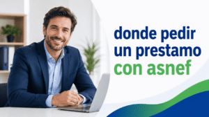 donde pedir un prestamo con asnef